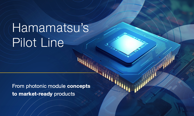Hamamatsu's Pilot Line service